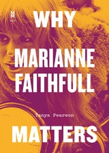 cover of Why Marianne Faithfull Matters