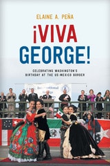 cover of Viva George!: Celebrating Washington's Birthday at the US-Mexico Border