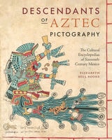 cover of Descendants of Aztec Pictography: The Cultural Encyclopedias of Sixteenth-Century Mexico