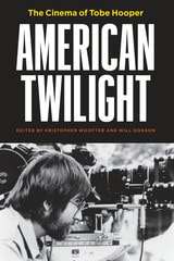 cover of American Twilight: The Cinema of Tobe Hooper