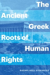 cover of The Ancient Greek Roots of Human Rights