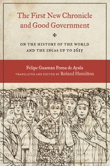 cover of The First New Chronicle and Good Government: On the History of the World and the Incas up to 1615