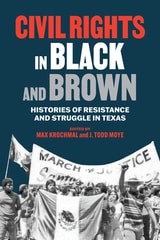 cover of Civil Rights in Black and Brown: Histories of Resistance and Struggle in Texas