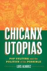 cover of Chicanx Utopias: Pop Culture and the Politics of the Possible