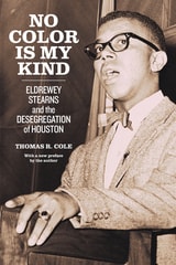 cover of No Color Is My Kind: Eldrewey Stearns and the Desegregation of Houston
