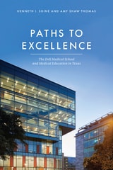 cover of Paths to Excellence: The Dell Medical School and Medical Education in Texas
