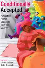 cover of Conditionally Accepted: Navigating Higher Education from the Margins