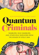 cover of Quantum Criminals: Ramblers, Wild Gamblers, and Other Sole Survivors from the Songs of Steely Dan