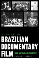 cover of A Century of Brazilian Documentary Film: From Nationalism to Protest