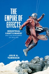 cover of The Empire of Effects: Industrial Light and Magic and the Rendering of Realism