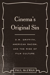 cover of Cinema's Original Sin: D.W. Griffith, American Racism, and the Rise of Film Culture