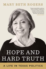 cover of Hope and Hard Truth: A Life in Texas Politics