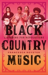 cover of Black Country Music: Listening for Revolutions