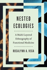 cover of Nested Ecologies: A Multilayered Ethnography of Functional Medicine