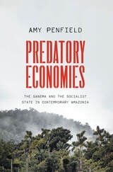 cover of Predatory Economies: The Sanema and the Socialist State in Contemporary Amazonia