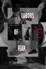cover of Labors of Fear: The Modern Horror Film Goes to Work