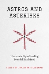 cover of Astros and Asterisks: Houston's Sign-Stealing Scandal Explained