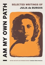 cover of I Am My Own Path: Selected Writings of Julia de Burgos