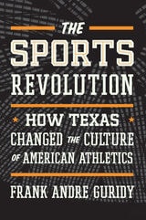 cover of The Sports Revolution: How Texas Changed the Culture of American Athletics