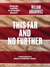 cover of This Far and No Further: Photographs Inspired by the Voting Rights Movement