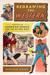 cover of Redrawing the Western: A History of American Comics and the Mythic West