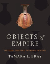 cover of Objects of Empire: The Ceramic Tradition of the Imperial Inca State