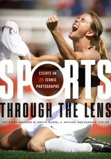 cover of Sports through the Lens: Essays on 25 Iconic Photographs