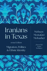 cover of Iranians in Texas: Migration, Politics, and Ethnic Identity