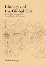 cover of Lineages of the Global City: Occult Modernism and the Spiritualization of Democracy