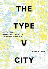 cover of The Type V City: Codifying Material Inequity in Urban America