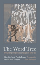 cover of The Word Tree: Revitalizing Indigenous Languages in Abya Yala