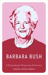 cover of Barbara Bush: A Biography for Beginning Historians