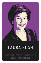cover of Laura Bush: A Biography for Beginning Historians