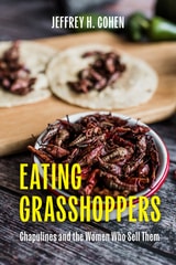 cover of Eating Grasshoppers: Chapulines and the Women Who Sell Them