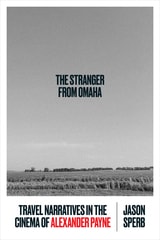 cover of The Stranger from Omaha: Travel Narratives in the Cinema of Alexander Payne