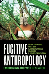 cover of Fugitive Anthropology: Embodying Activist Research