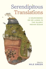 cover of Serendipitous Translations: A Sourcebook on Sri Lanka in the Islamic Indian Ocean