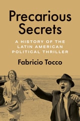 cover of Precarious Secrets: A History of the Latin American Political Thriller