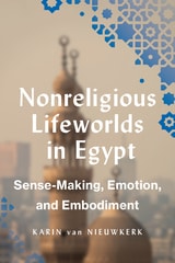 cover of Nonreligious Lifeworlds in Egypt: Sense-Making, Emotion, and Embodiment