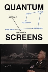 cover of Quantum Screens: Nonlinear Universes in Film and Television