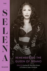 cover of The Selena Reader: Remembering the Queen of Tejano