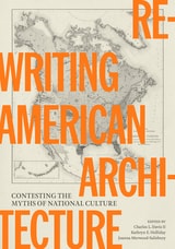 cover of Rewriting American Architecture: Contesting the Myths of National Culture