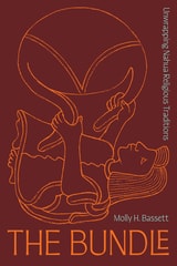 cover of The Bundle: Unwrapping Nahua Religious Traditions