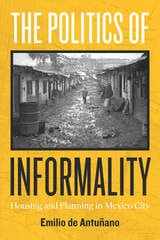 cover of The Politics of Informality: Housing and Planning in Mexico City