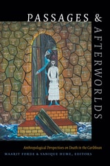 cover of Passages and Afterworlds: Anthropological Perspectives on Death in the Caribbean