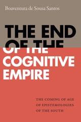 cover of The End of the Cognitive Empire: The Coming of Age of Epistemologies of the South