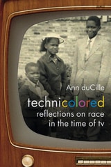 cover of Technicolored: Reflections on Race in the Time of TV