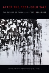 cover of After the Post–Cold War: The Future of Chinese History