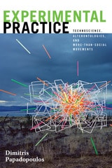 cover of Experimental Practice: Technoscience, Alterontologies, and More-Than-Social Movements