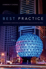 cover of Best Practice: Management Consulting and the Ethics of Financialization in China